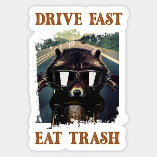 Drive fast eat trash - Raccool Sticker